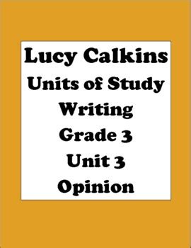 lucy calkins units  study writing grade  unit  opinion  lisas