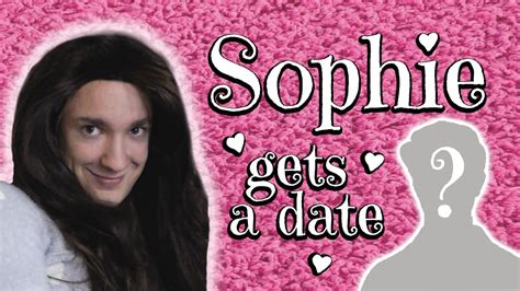 Sophie Gets A Date Youtube