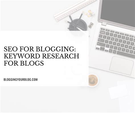Seo For Blogging Keyword Research For Blogs Blogging Your Blog