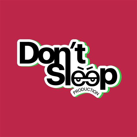 Dont Sleep Production