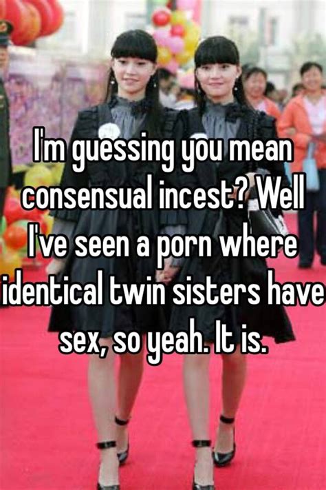 Im Guessing You Mean Consensual Incest Well Ive Seen A Porn Where