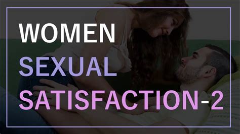 women sexual satisfaction women sexual part 2 youtube
