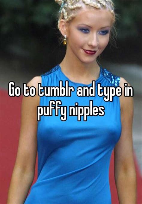 go to tumblr and type in puffy nipples