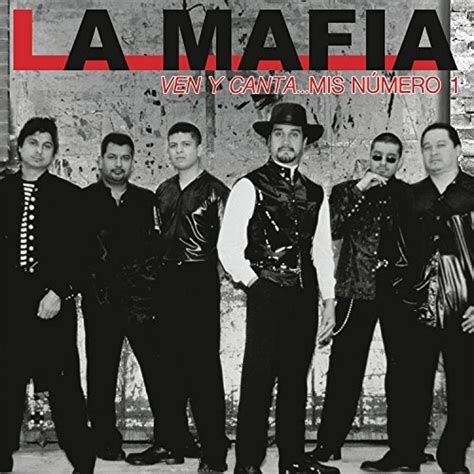 Ven Y Canta Mis Número 1 La Mafia Songs Reviews