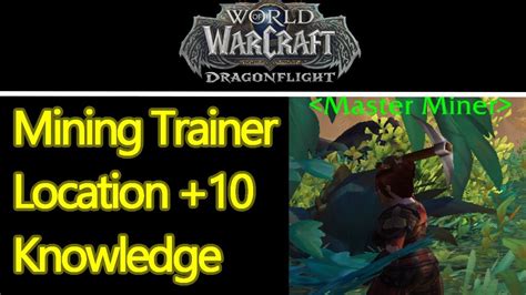 wow dragonflight mining trainer master location guide