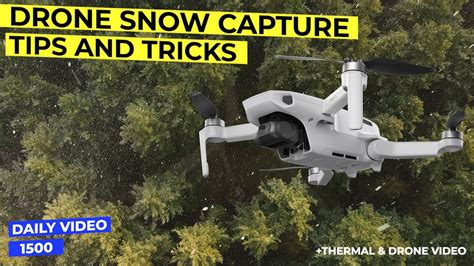 dji mini  drone snow flight testing  video capturing tips youtube