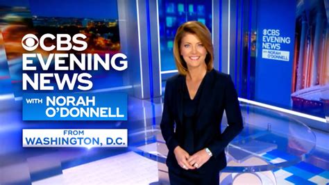 ‘cbs evening news with norah o donnell makes move to new d c home