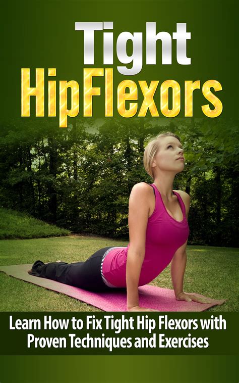 tight hip flexors go to amazon and download this e book in the kindle