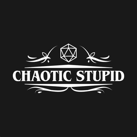 Chaotic Stupid Alignment Trpg Tabletop Rpg Gaming Addict Dungeons And