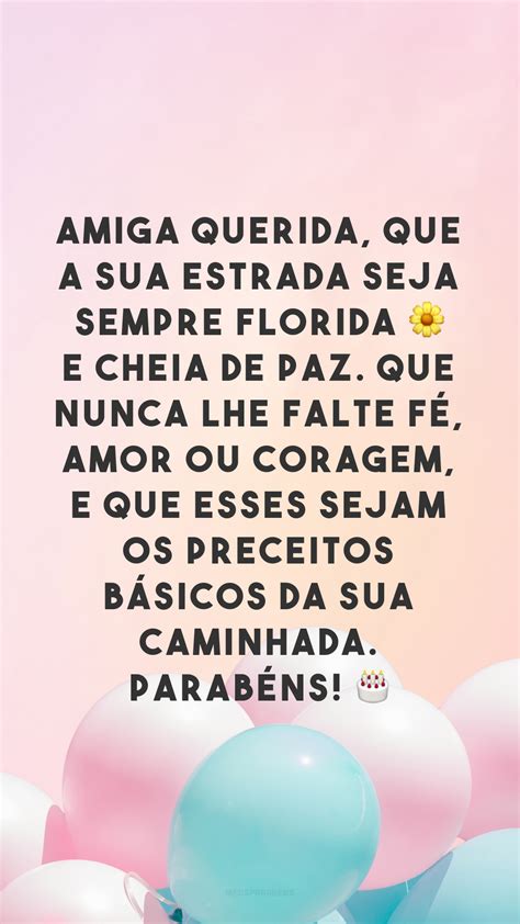 40 Frases De Aniversário Para Amiga Que Mostram O Quanto Ela é Querida