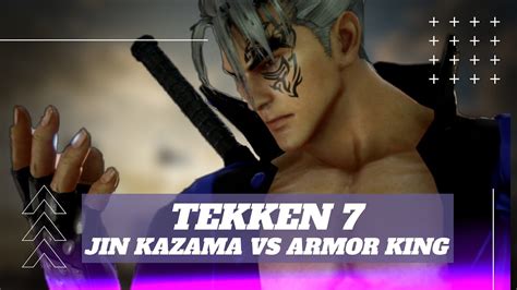 [tekken 7] Is Armor King A Bad Match Up For Jin Kazama Youtube