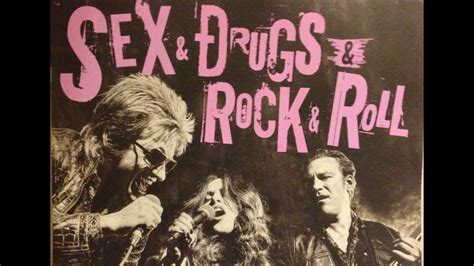 sex drugs and rock n roll youtube