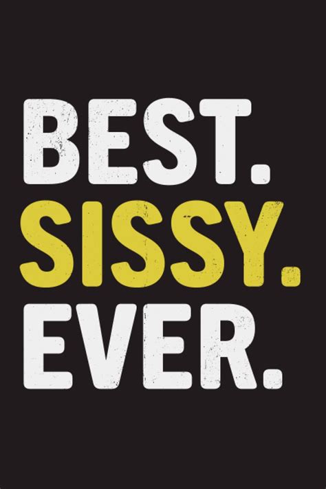 best sissy ever lined notebook journal t ideas for sissy from