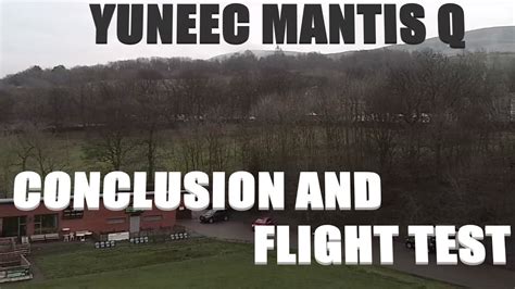 yuneec mantis  conclusion  flight test youtube