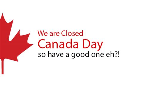We Re Closed Saturday July 1st Happy Canada Day