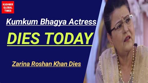 kumkum bhagya actress dies today zarina roshan khan kashmir global