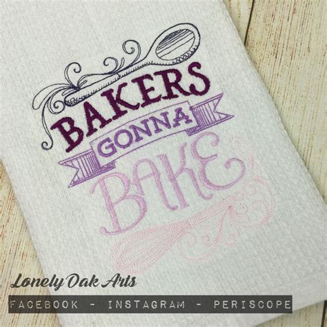 bakers gonna bake kitchen towel embroidered dish towel