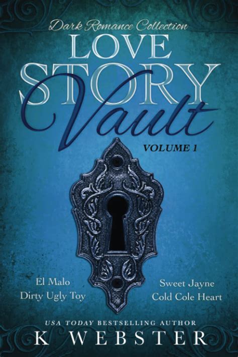 love story vault dark romance collection by k webster goodreads