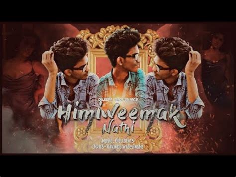 himiweemaknathi dileepamadushan newsong youtube