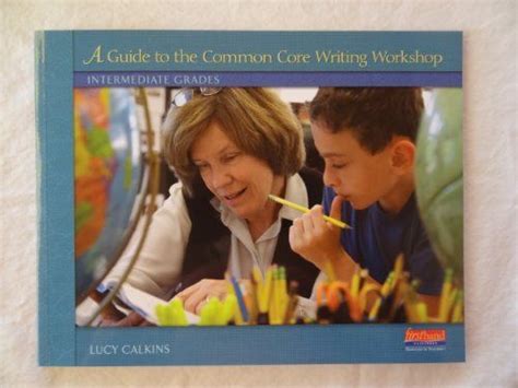 lucy calkins   guide  common core writers workshop