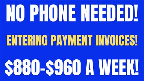 phone needed entering payment invoices    week   phone work  home