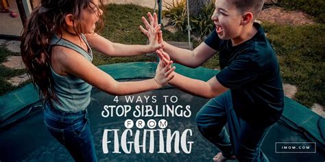 4 ways to stop siblings from fighting imom