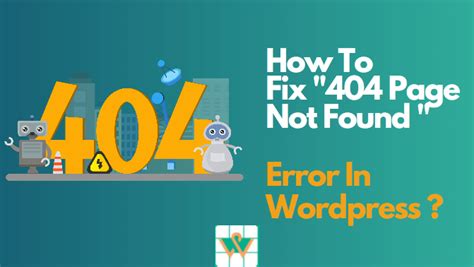 Fixing Error 404 Page Not Found Wordpress How To Guide