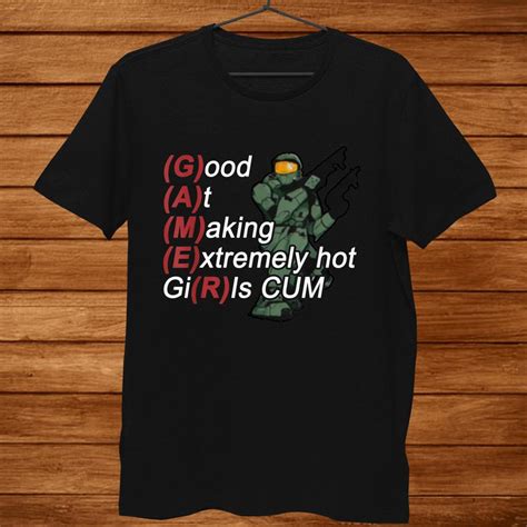 Good At Making Extremely Hot Girls Cum Funny For Gamer Shirt Teeuni