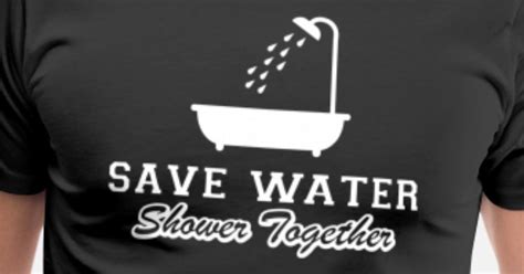 Save Water Shower Together Funny T Shirt Men’s Premium T Shirt
