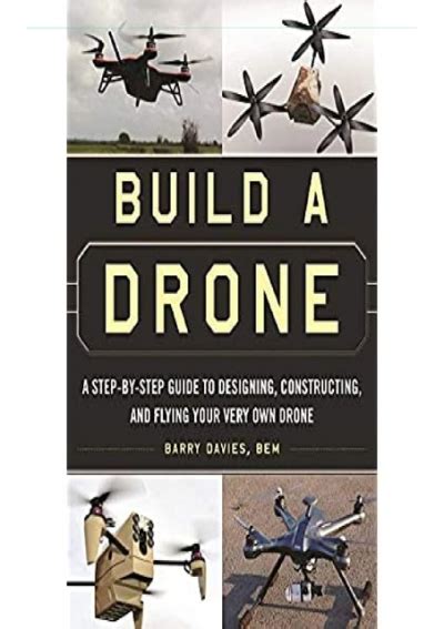 build  drone  step  step guide  designing constructing  flying