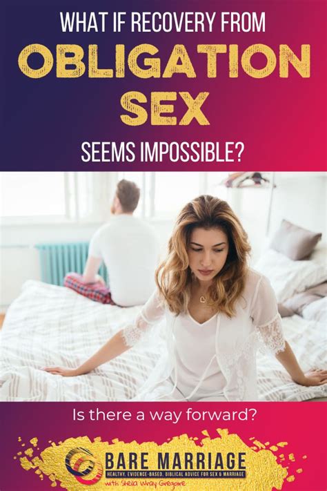 What If Recovery From Obligation Sex Seems Impossible Bare Marriage