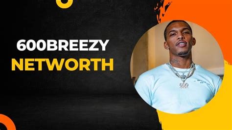 breezy net worth career real  birthplace girlfriend   details  tough