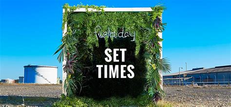 field day set times  arrived fuzzy