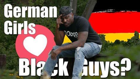 Do German Girls Love Black Guys Living In Germany Youtube