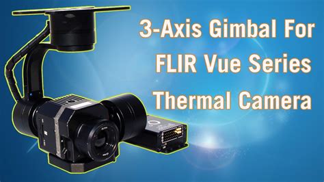 axis drone gimbal  flir vue pro thermal camera youtube