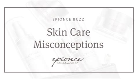 common skin care misconceptions · epionce