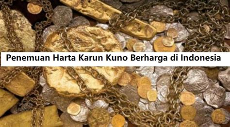 Penemuan Harta Karun Kuno Berharga Di Indonesia