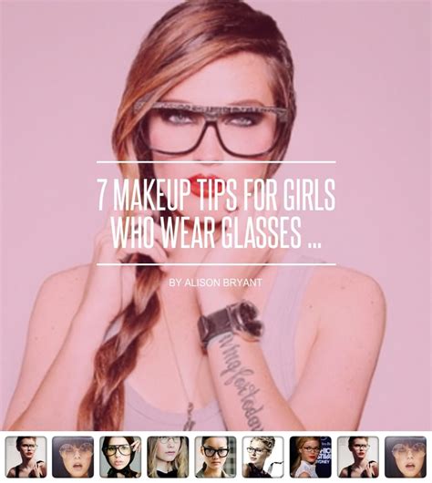 7 makeup tips for girls who wear glasses makeup tips makeup girl