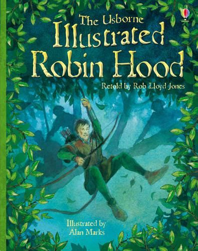 Illustrated Robin Hood By Rob Lloyd Jones Alan Marks