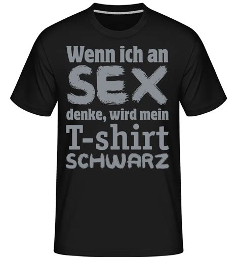 Wenn Ich An Sex Denke · Shirtinator Männer T Shirt Shirtinator