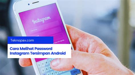 melihat password instagram tersimpan android