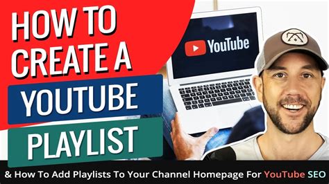 create  youtube playlist   add playlists   channel homepage  youtube seo