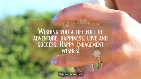 wishing   life full  adventure happiness love  success happy engagement wishes