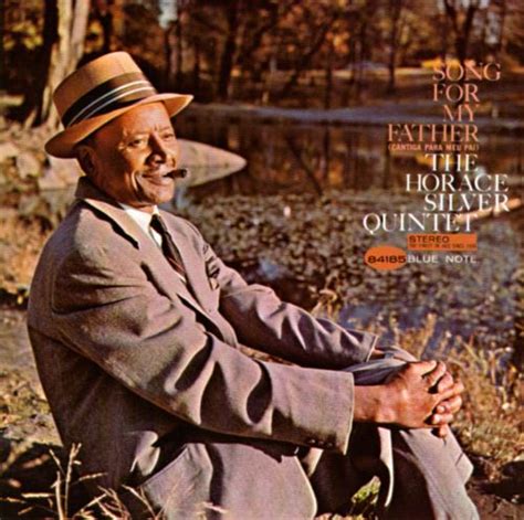 Song For My Father Horace Silver Horace Silver Quintet Songs