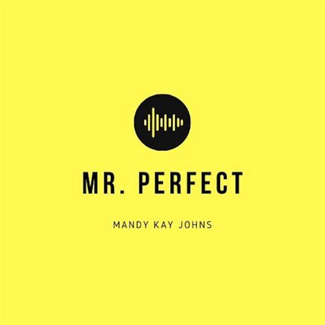 mr perfect single by mandy kay johns spotify