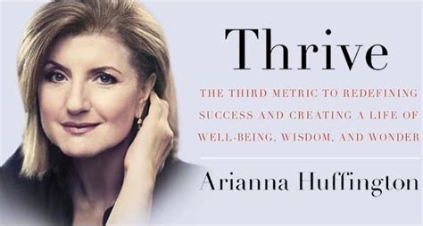 34 Inspiring Quotes From Arianna Huffington S Thrive And 7 Personal