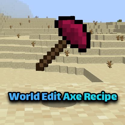 world edit axe recipe mods minecraft