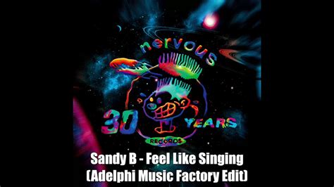 Sandy B Feel Like Singing Adelphi Music Factory Edit Youtube