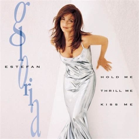 hold me thrill me kiss me gloria estefan songs reviews credits