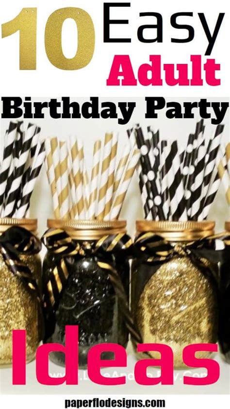10 birthday party ideas for adults paper flo designs